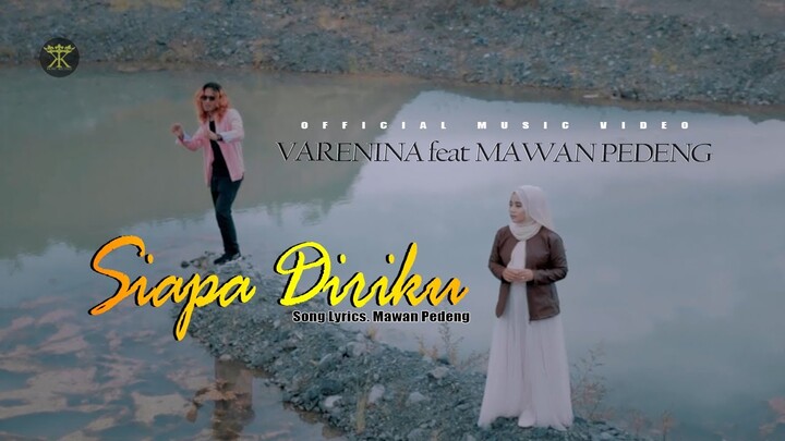 VARENINA - MAWAN PEDENG - SIAPA DIRIKU (Official Music Video) Lagu Slowrock Terbaru