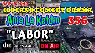 ILOCANO COMEDY DRAMA | LABOR | ANIA LA KETDIN 356 | NEW UPLOAD