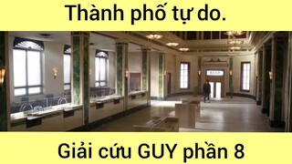 Thành phố tự do giải cứu GUY siêu kịch tính phần 8