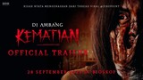 DI AMBANG KEMATIAN OFFICIAL TRAILER | DI MANA NADIA?