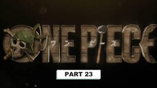 ONE PIECE LIVE ACTION [ PART 23 ]