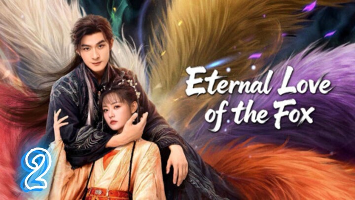 Eternal Love Of The Fox Episode 2 Sub indo 2026