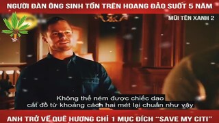 Phim: Mũi tên xanh 2-part4 #reviewphim