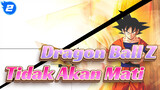 Dragon Ball Z| Tidak Akan Mati_2