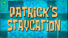 Patrick's Staycation