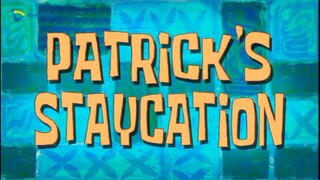 Patrick's Staycation