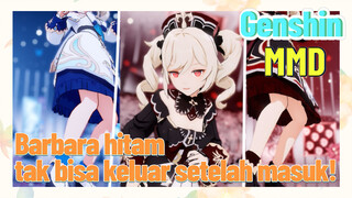 [Genshin Impact, MMD] Barbara hitam, tak bisa keluar setelah masuk!