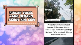 Potret Terkini Rumah Vadel Yang Sedang Renovasi