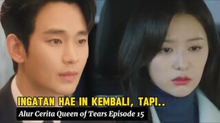 KETIKA ISTRI PENGACARA TAMPAN HILANG INGATAN ~ Alur Cerita Queen of Tears Episode 15