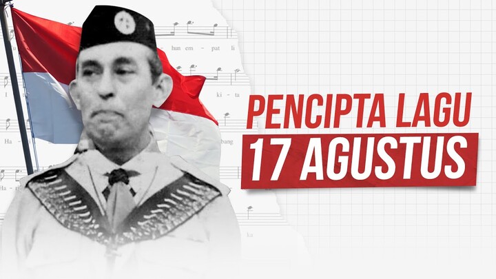 Mengenal H. Mutahar - Kisah dibalik terciptanya lagu Hari Merdeka dan Syukur