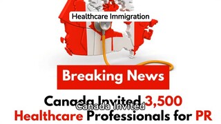 Canada Invited 3,500 Healthcare Professionals for PR on Feb 14, 2024