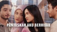PANTASKAH AKU BERHIJAB || Full Movie