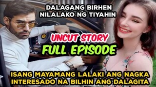 FULL EPISODE - Isang MILYONARYONG lalaki ang INTERESADONG BILHIN ang babae