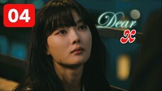 Dear X [ Episode 4 ]