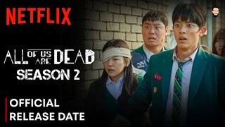 All Of Us Are Dead Season 2 Release Date | All Of Us Are Dead Season 2 Trailer | Netflix