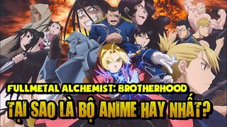 Tại Sao Fullmetal Alchemist Brotherhood Được Đánh Giá Là Anime Hay Nhất Mọi Thời Đại? | Nghiện Anime