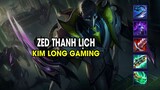Kim Long Gaming - ZED THANH LỊCH