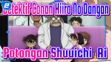 [Detektif Conan: Hiiro No Dangan]
Potongan M24 Shuuichi & Ai_ABC2