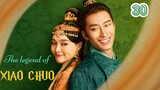 The legend of "XIAO CHUO" (ENG SUB)