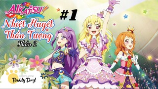 Tập 1 - Phần 2|Aikatsu Idol Activity! - Nhiệt Huyết Thần Tượng.