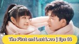 The First and Last Love | Eps 06 [Eng.Sub] School Hunk Have a Crush on Me? From Deskmate to Boyfrien