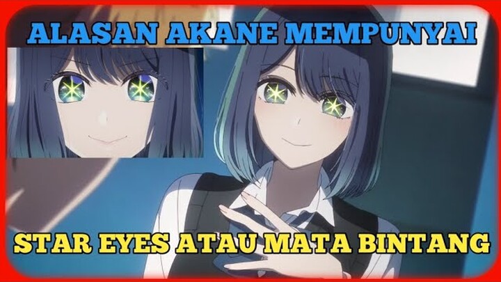 Alasan Kenapa Akane mendapat Mata Bintang | Anime Oshi No ko