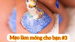 Mẹo làm móng cho bạn phần 3