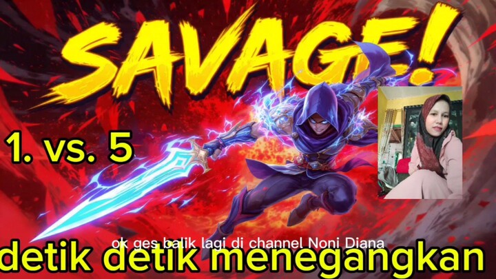 SAVAGE 1 vs 5 DETIK DETIK MENEGANGKAN ! LING COMEBACK GILA ( N ONI Diana)