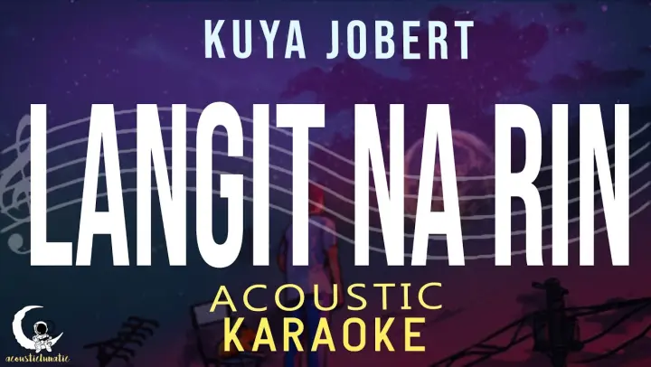 LANGIT NA RIN - Kuya Jobert ( Acoustic Karaoke )