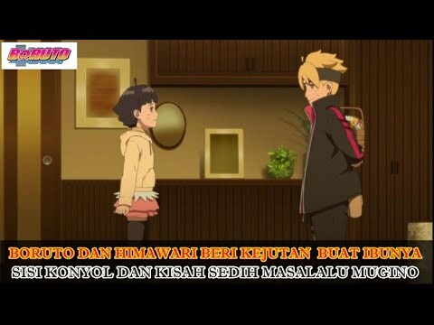 Boruto & Himawari Beri Kejutan Ulang Tahun Ibunya, Sisi Konyol Mugino | Kisah Sedih Masalalu Mugino