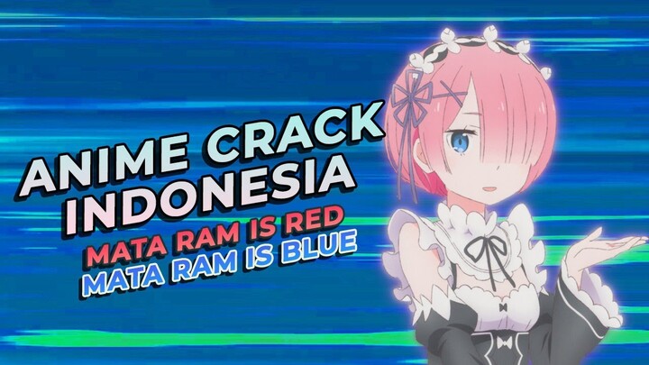Anime Crack Indonesia - MataRam is RED, MataRam is BLUE; Serepekeraib