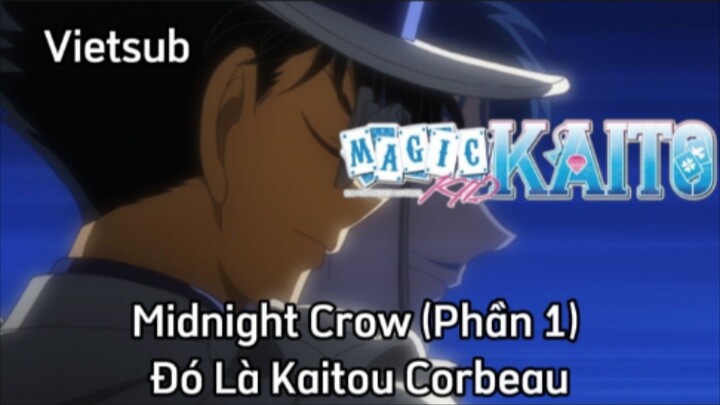 Magic Kaito - Tập 23 - Midnight Crow (Phần 1) Đó Là Kaitou Corbeau | Vietsub