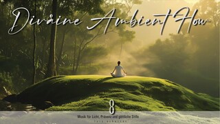 Divåine Ambient Flow 8 | Mereka yang percaya kepada Tuhan Questo è il giorno