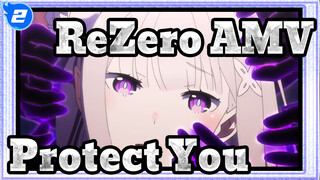 [ReZero AMV] No Matter How Many Times I Revive, I'll Protect You_2