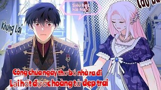 Review Truyện :Công chú ngây thơ bỏ nhà ra đi ,nào ngờ lại hốt được chàng hoàng tử đẹp trai