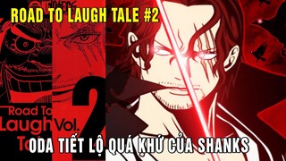 Bí mật quá khứ Shanks và Râu Đen được tiết lộ , Bản vẽ Kaido đầu tiên [ Road to Laugh Tale số 2 ]