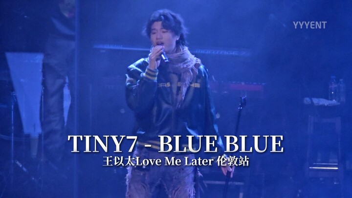 TINY7 «Blue Blue» Tur Dunia Wang Yitai Love Me Later 2025 – London, 23 November 2025 【Front Liner Yi