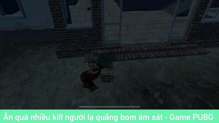 Khi quá nhiều kill người lạ quăng bom ám sát