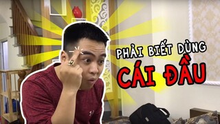 PHẢI BIẾT DÙNG ĐẾN CÁI ĐẦU - Nam Per