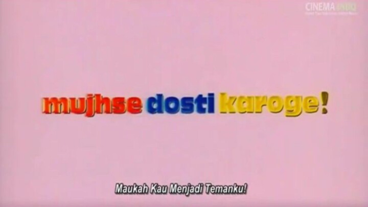 MUJHSE DOSTI KAROGE (2002)  Sub Indonesia