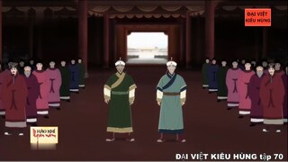 70 Đại Việt kiêu hùng - Ứng đối ngoại giao linh hoạt với nhà Nguyên của triều đình Đại Việt