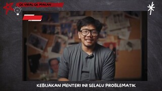 Kebijakan Menteri Ini Selalu Problematik