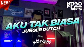 DJ JUNGLE DUTCH AKU TAK BIASA BOOTLEG SEDIH TAPI ENAKEUN 2022 [NDOO LIFE]