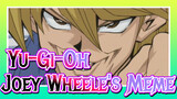 [Yu-Gi-Oh] Here Is The Origin Of Joey Wheele's Classic Meme