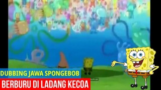 BERBURU DI LADANG KECOA | DUBBING JAWA SPONGEBOB