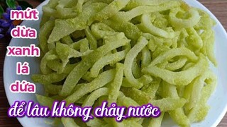 MỨT DỪA NON - cách làm mứt dừa non xanh lá dứa món ăn ngon ngày tết - Tú Lê Miền Tây