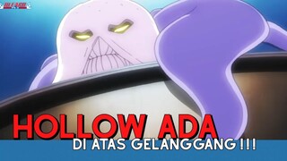 Bleach || Hollow Ada Di Atas Gelanggang ❗❗❗