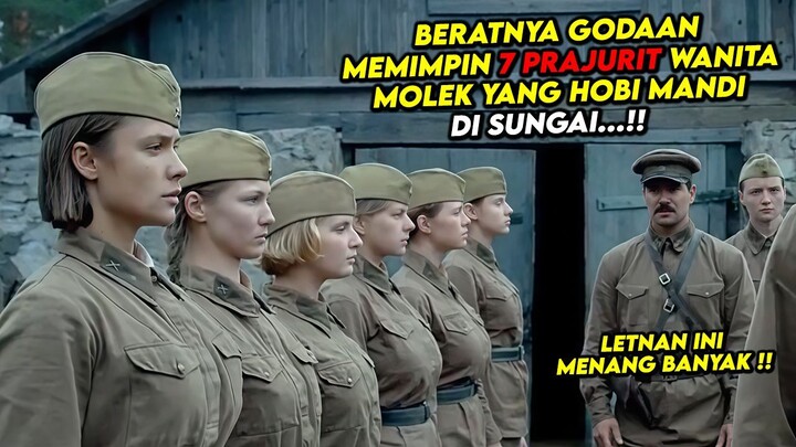 LETNAN DIBERI 7 PRAJURIT WANITA MOLEK OLEH JENDERAL - Alur Cerita Film