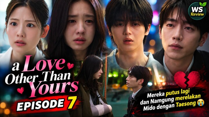 A LOVE OTHER THAN YOURS EPISODE 7