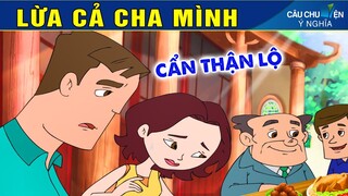 LỪA CẢ CHA MÌNH | Phim Hoạt Hình Hay Nhất - Truyện Cổ Tích | QUÀ TẶNG CUỘC SỐNG